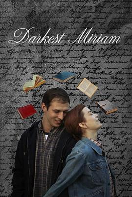 海角乱伦社区《至暗米里亚姆 Darkest Miriam》免费在线观看